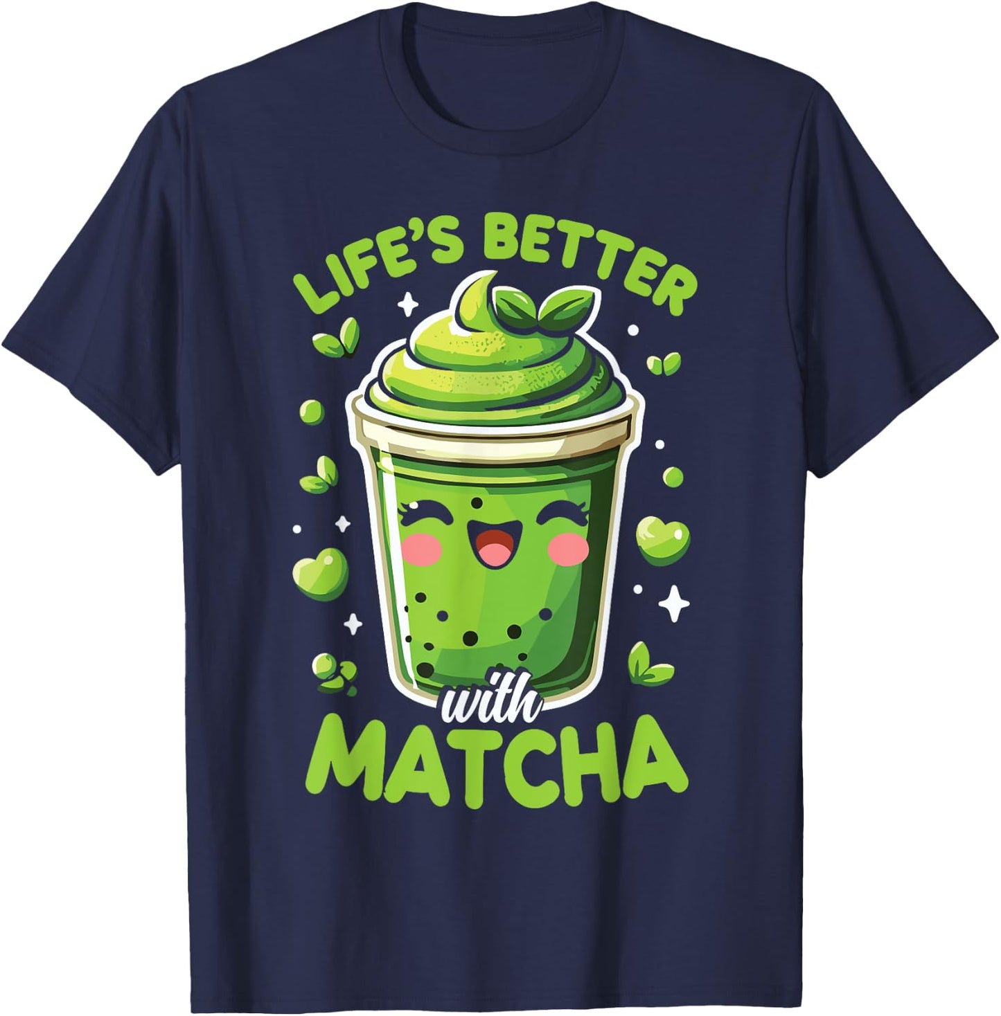 Matcha Lover Life’S Better With Matcha Green Tea T-Shirt - T-Shirt | Navy