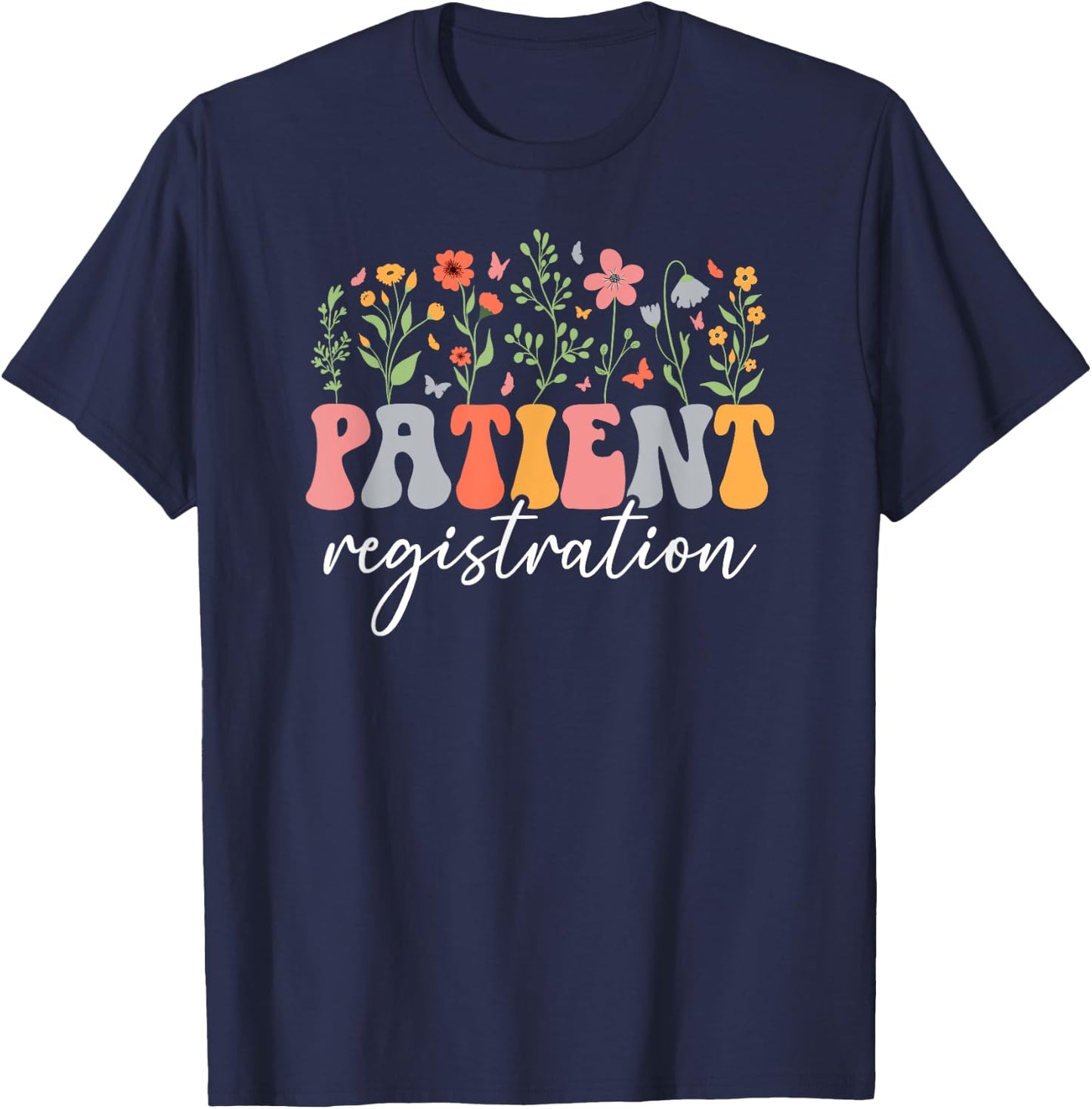 Groovy Patient Registration Appreciation Patient Registrar T-Shirt - T-Shirt | Navy