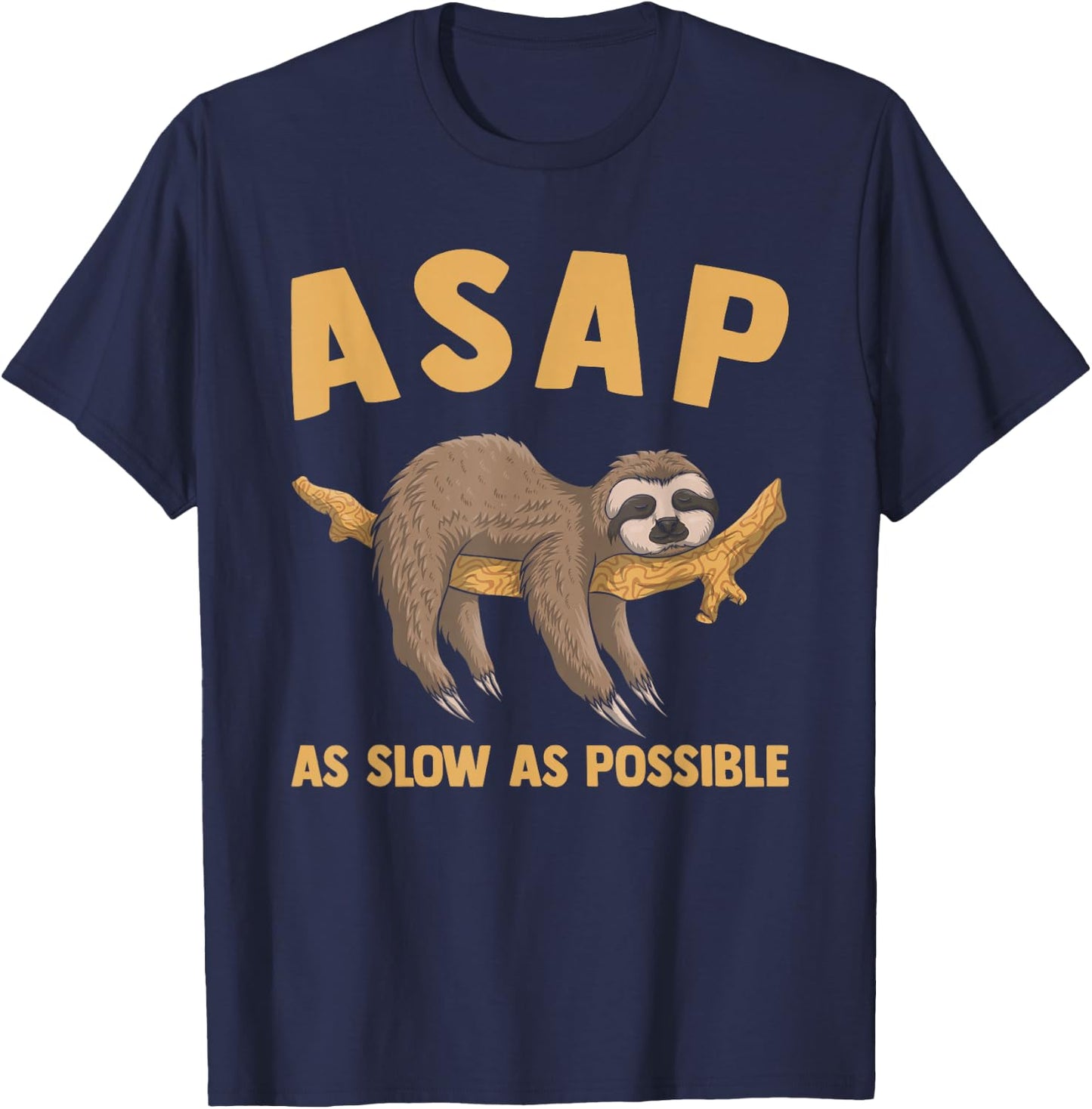 Animal Lover Funny Lazy Sloth ASAP As Slow As Possible T-Shirt - T-Shirt | Navy