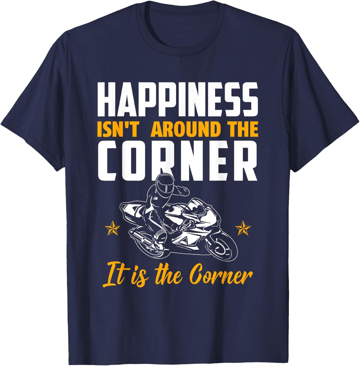 Superbike Biker Gift with Quote / Happiness Corner T-Shirt - T-Shirt | Navy