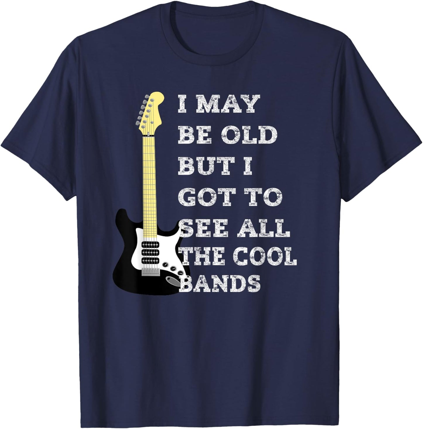 I may be old but I saw all the cool bands T-Shirt - T-Shirt | Navy