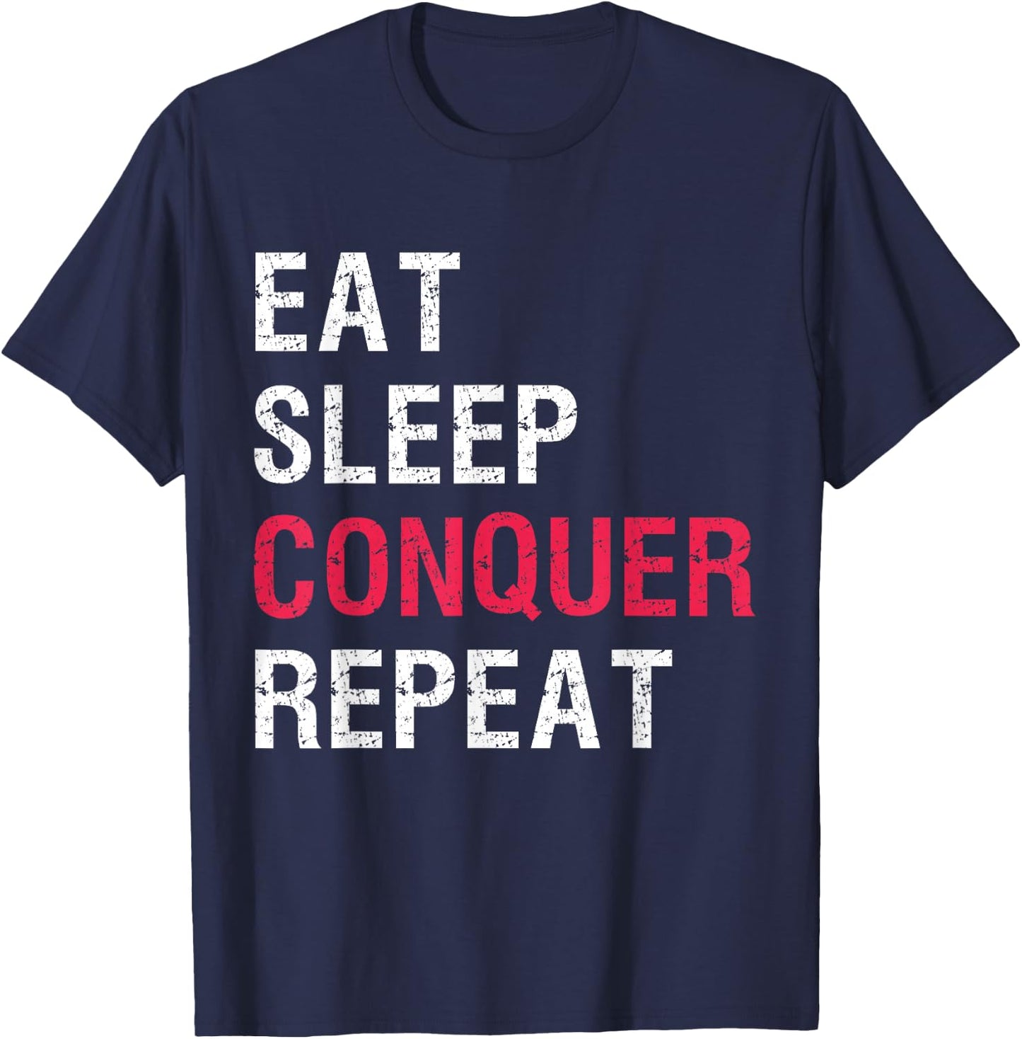 Eat Sleep Conquer Repeat T-Shirt - T-Shirt | Navy