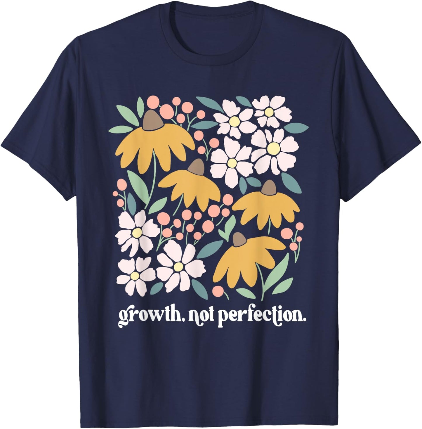 Growth Not Perfection, Mental Health Matters Flowers T-Shirt - T-Shirt | Navy