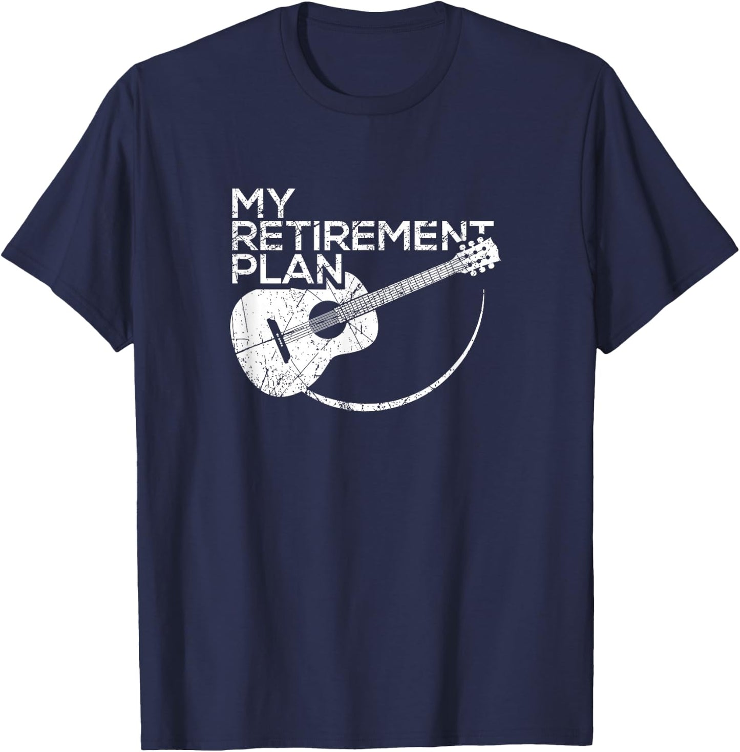 My Retirement Plan Guitar Funny Musicians Shirt T-Shirt - T-Shirt | Navy