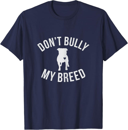 Don't Bully My Breed Shirt for Pitbull Lover, Rescue Dog Mom T-Shirt - T-Shirt | Navy