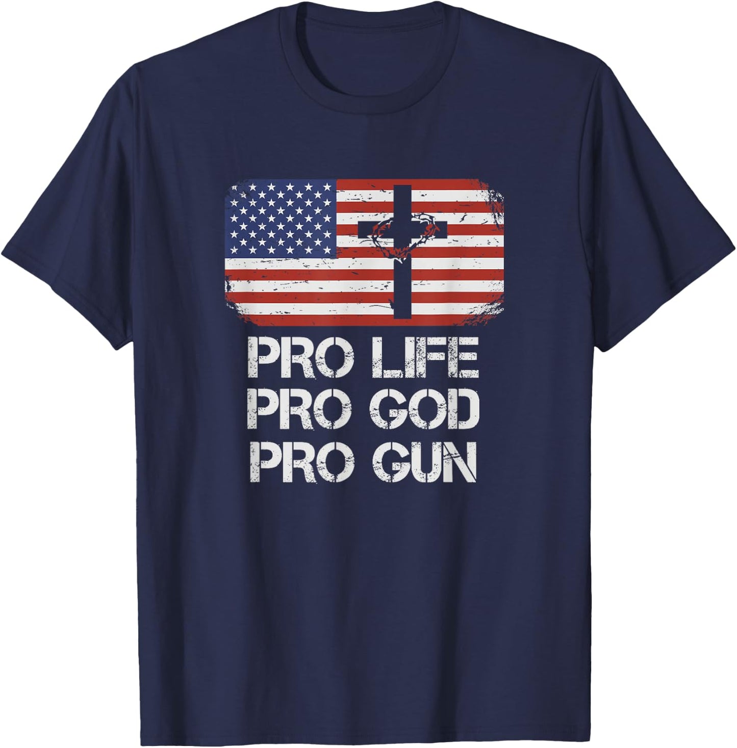 Pro Life Pro God Pro Gun Conservative T-Shirt - T-Shirt | Navy