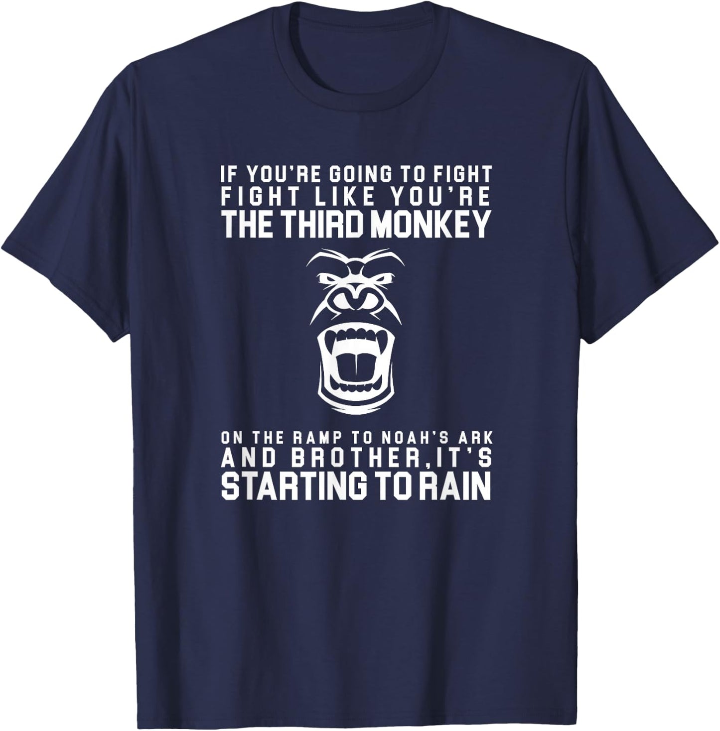 Fight Like The Third Monkey On Noah's Ark - Funny Monkey T-Shirt - T-Shirt | Navy