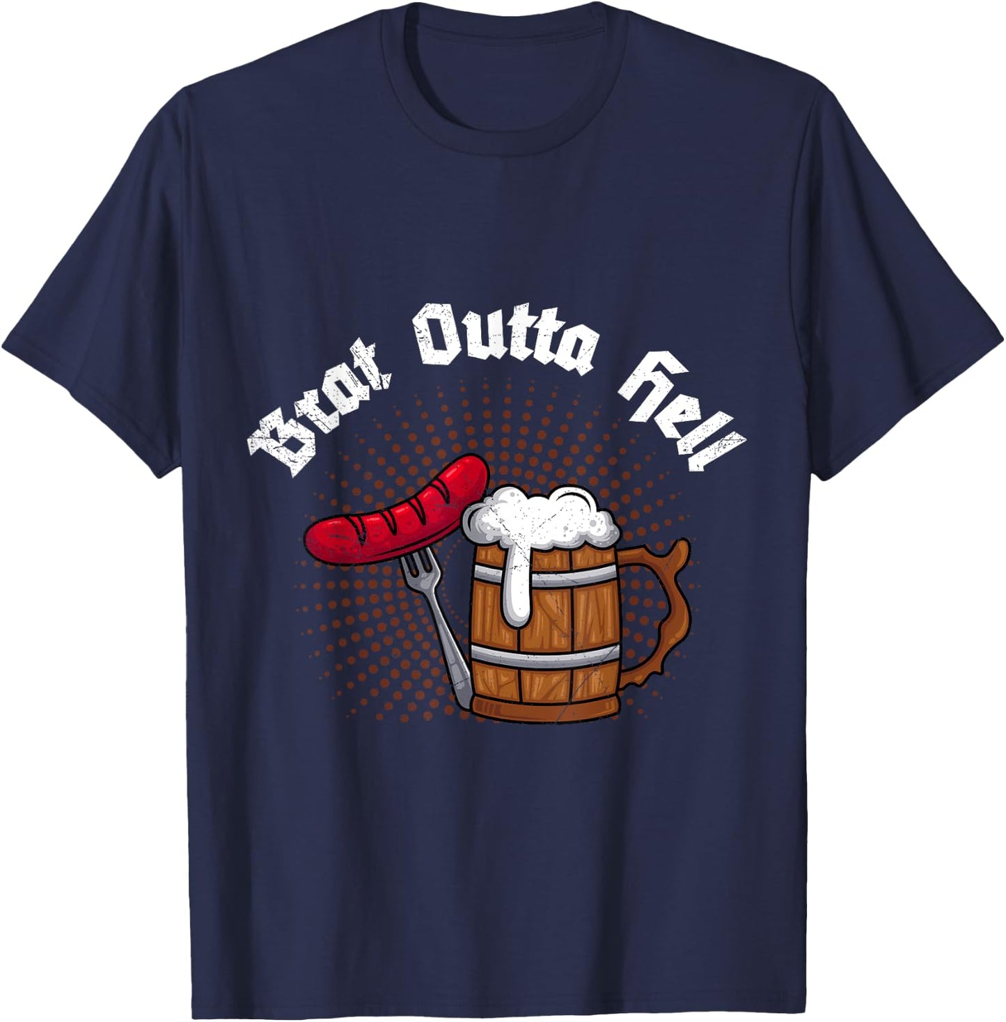 Brat outta Hell Bratwurst or beer Bavaria T-Shirt - T-Shirt | Navy