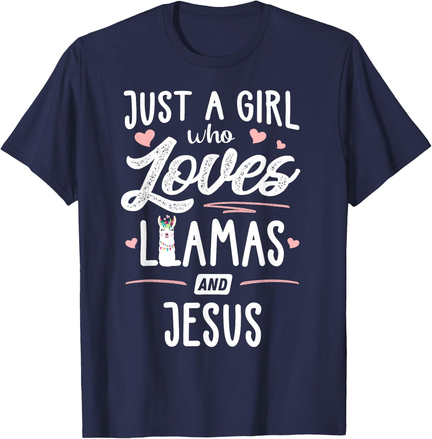 Just A Girl Who Loves Llamas And Jesus Llama T-Shirt - T-Shirt | Navy