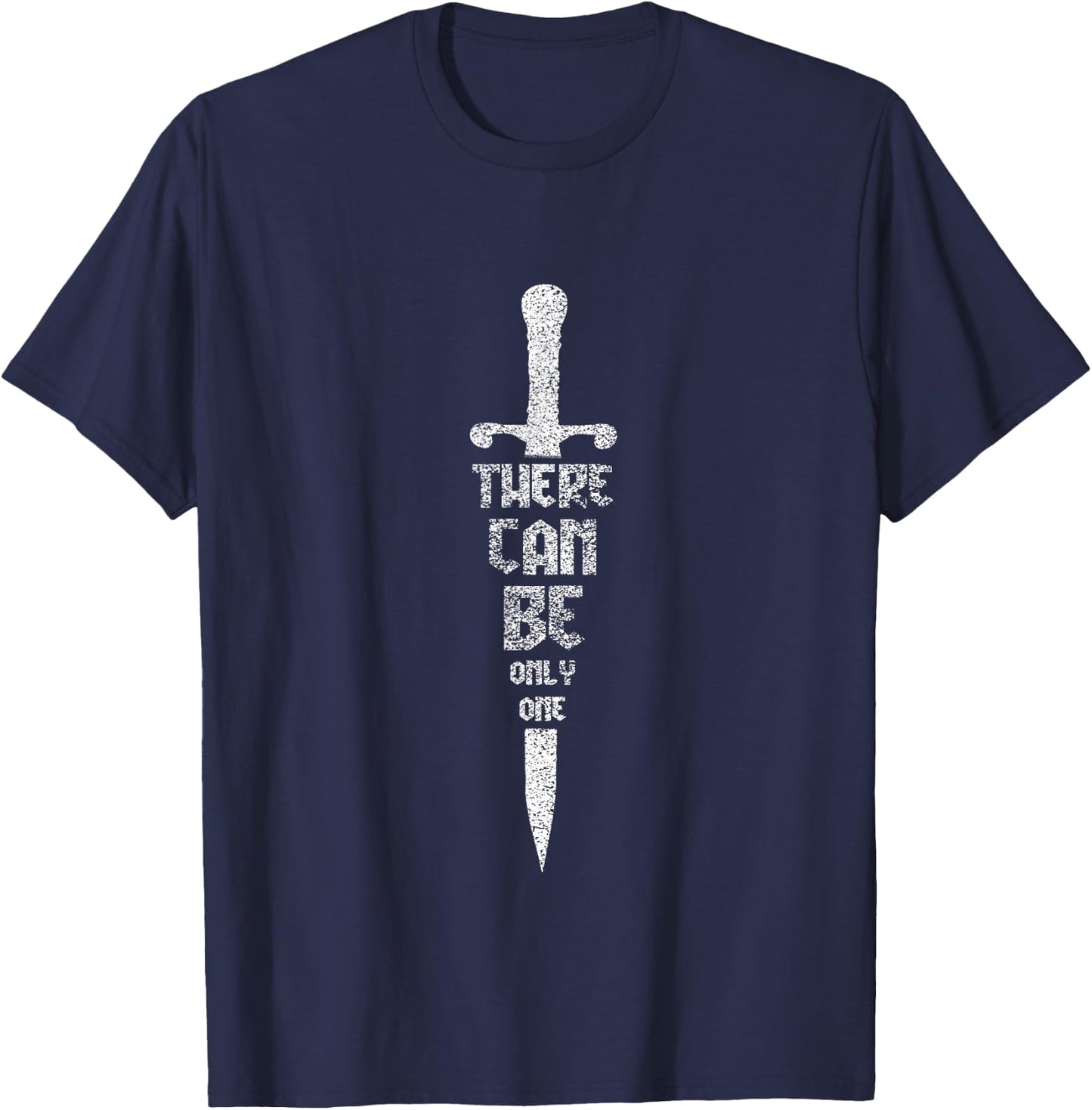 There Can Be Only One Highlander Shirt T-Shirt - T-Shirt | Navy