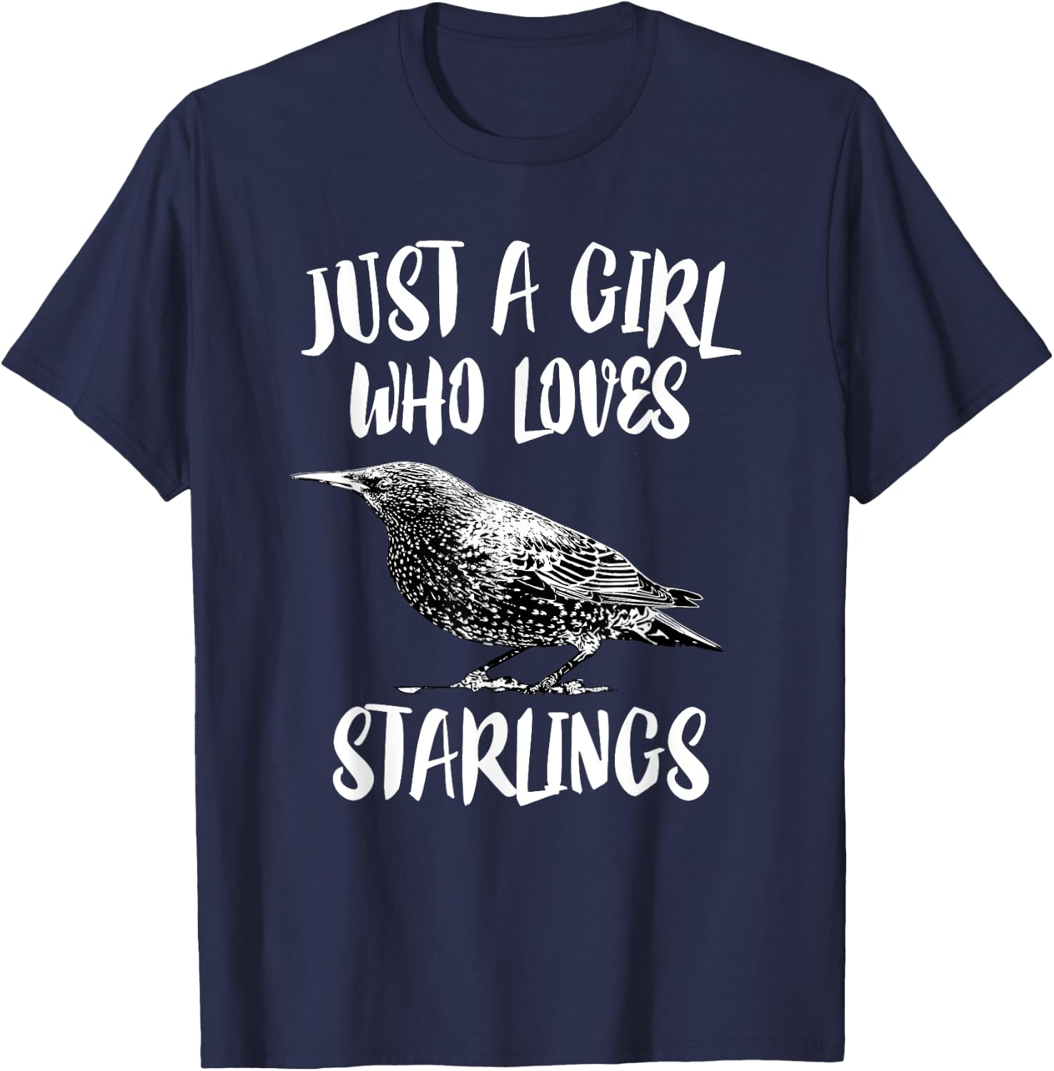 Just A Girl Who Loves Starlings Bird Birding Gift T-Shirt - T-Shirt | Navy