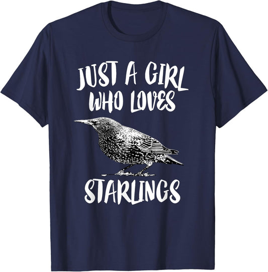 Just A Girl Who Loves Starlings Bird Birding Gift T-Shirt - T-Shirt | Navy