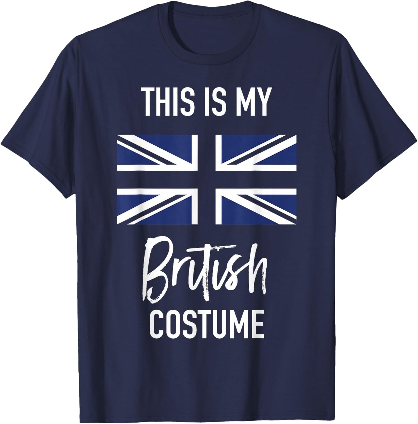This is my British Costume - Funny Halloween T-Shirt - T-Shirt | Navy