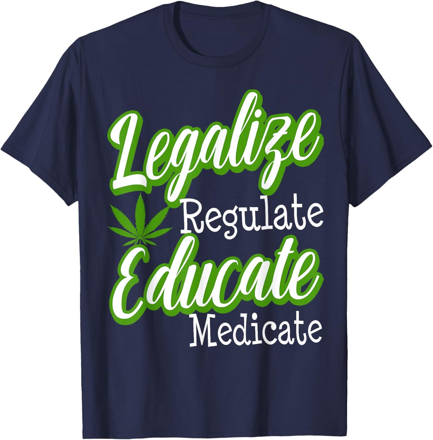 Marijuana Supporter Legalization Weed 420 Medical Cannabis T-Shirt - T-Shirt | Navy