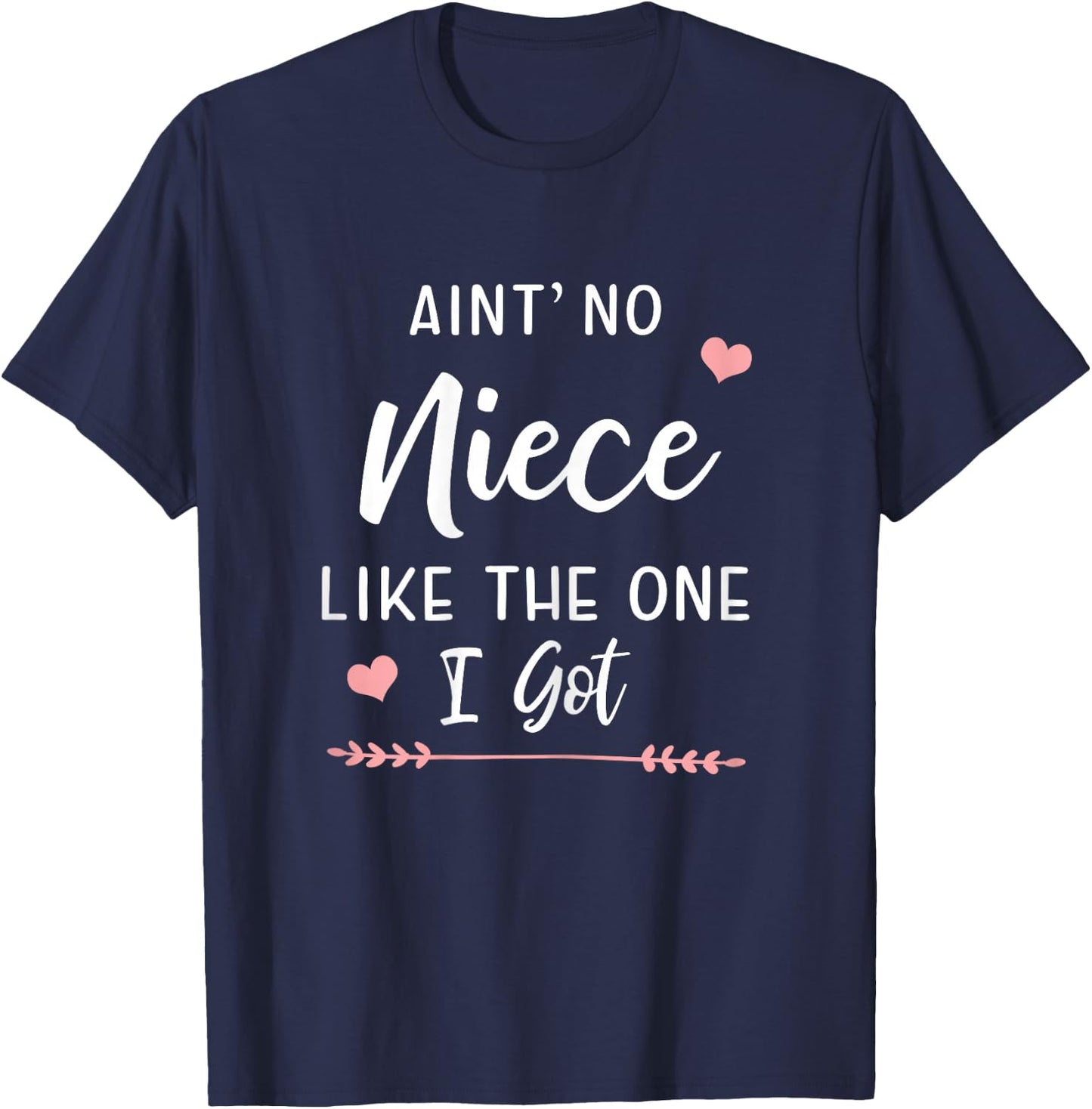 Ain't No Niece Like The One I Got Funny Aunt T-Shirt - T-Shirt | Navy