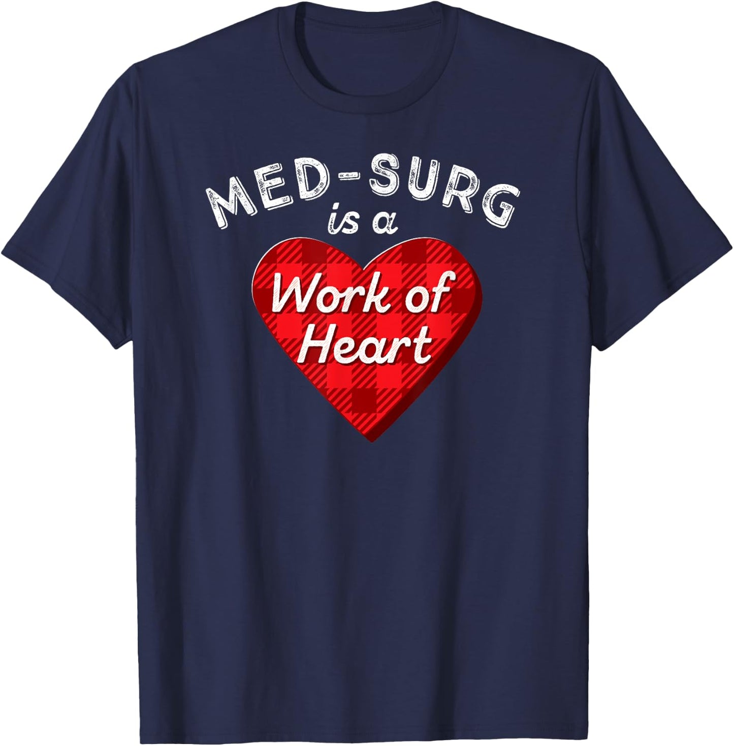 Med Surg Nurse Gift Medical Surgical Nursing Heart RN Shirt T-Shirt - T-Shirt | Navy