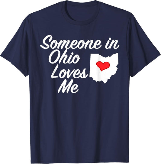 Someone in Ohio Loves Me | Precious Gift T-Shirt - T-Shirt | Navy
