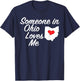 Someone in Ohio Loves Me | Precious Gift T-Shirt - T-Shirt | Navy