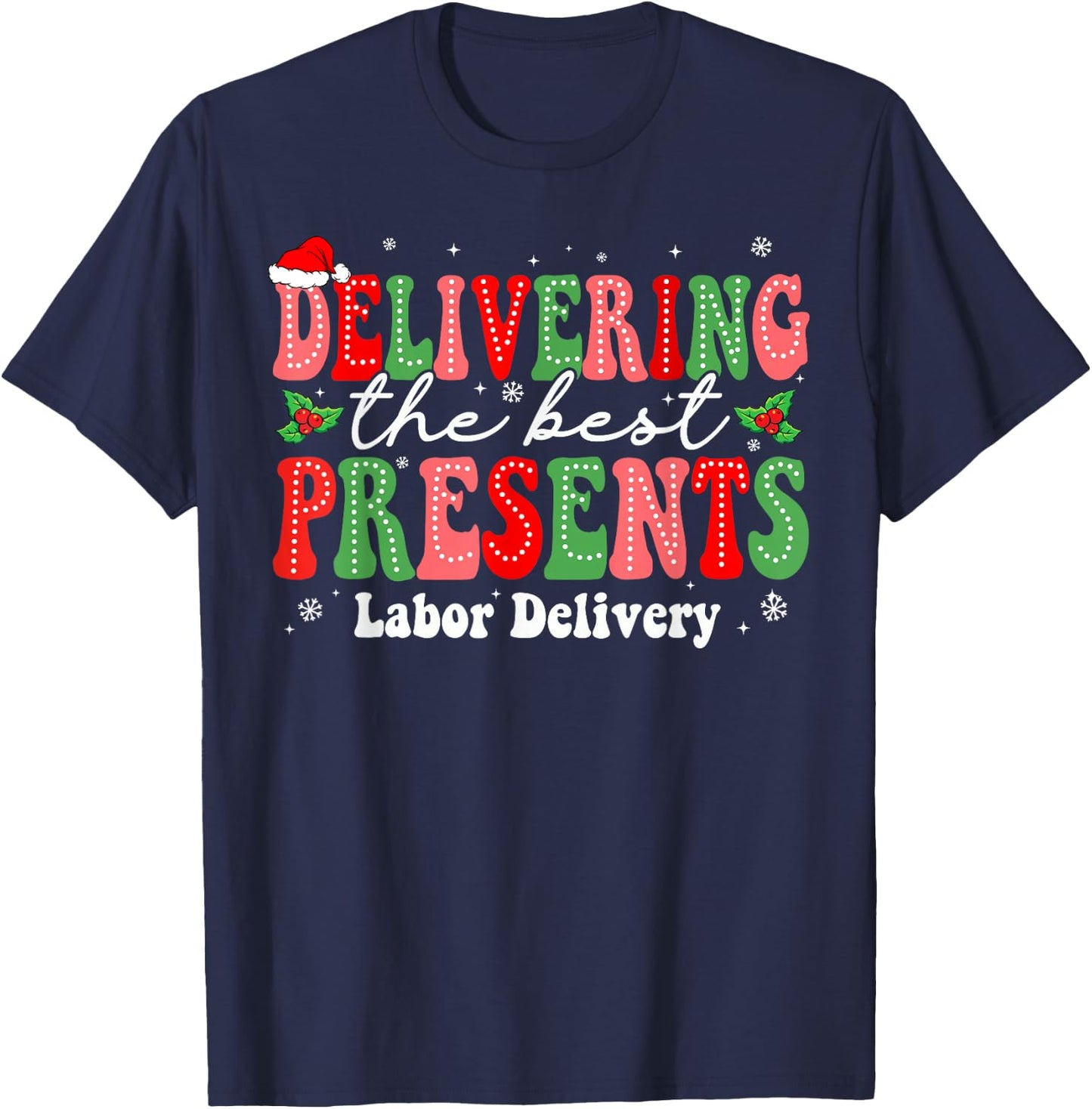 Delivering The Best Gift Labor & Delivery Nurse Christmas T-Shirt - T-Shirt | Navy