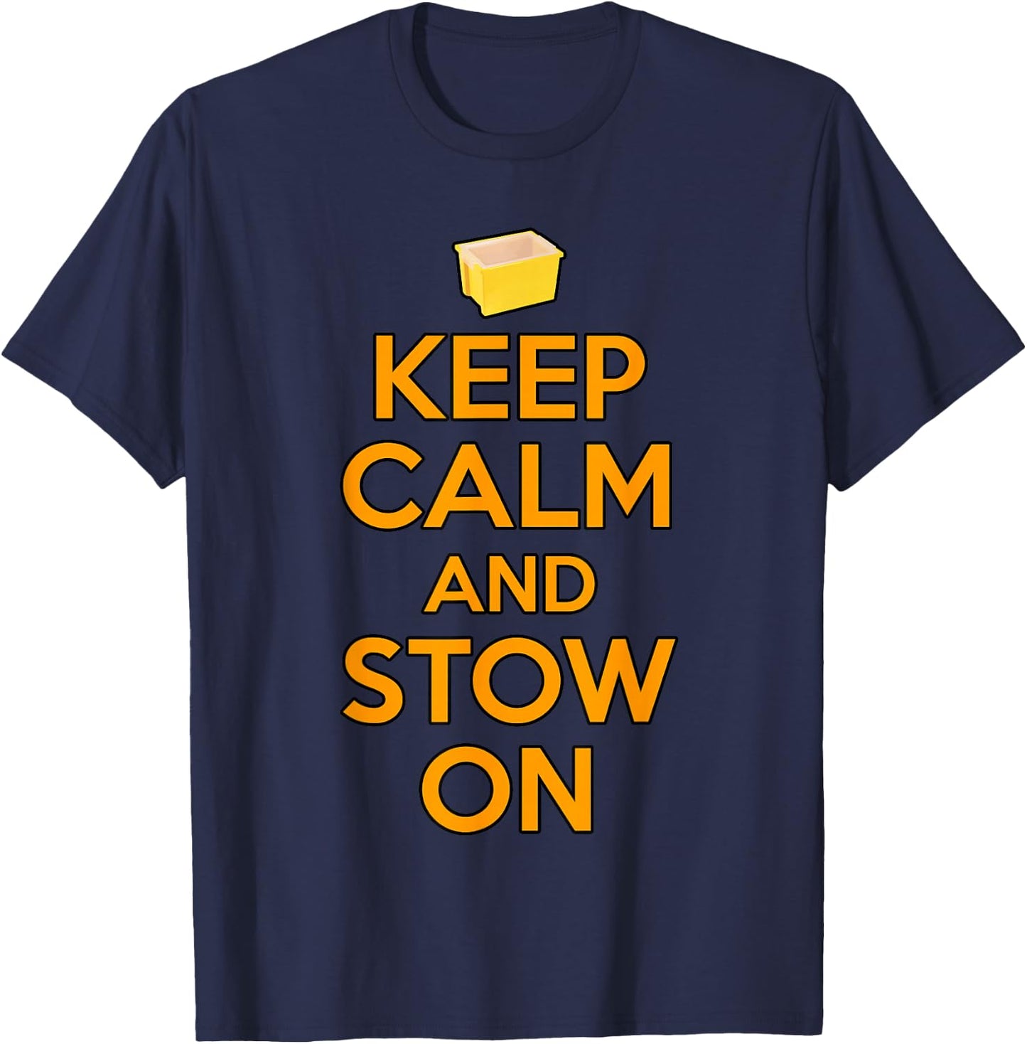 Keep Calm And Stow On For Stow Associates T-Shirt - T-Shirt | Navy