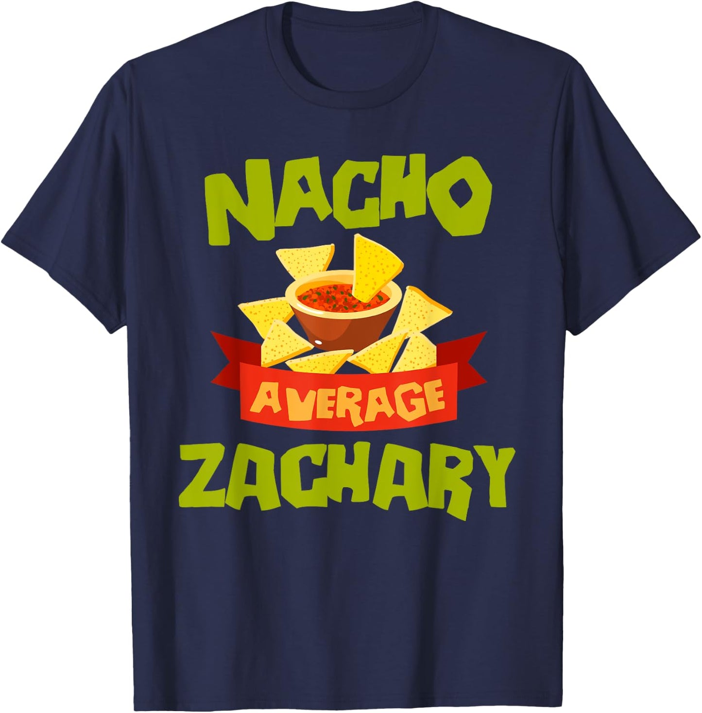 NACHO AVERAGE ZACHARY Funny Birthday Personalized Name Gift T-Shirt - T-Shirt | Navy
