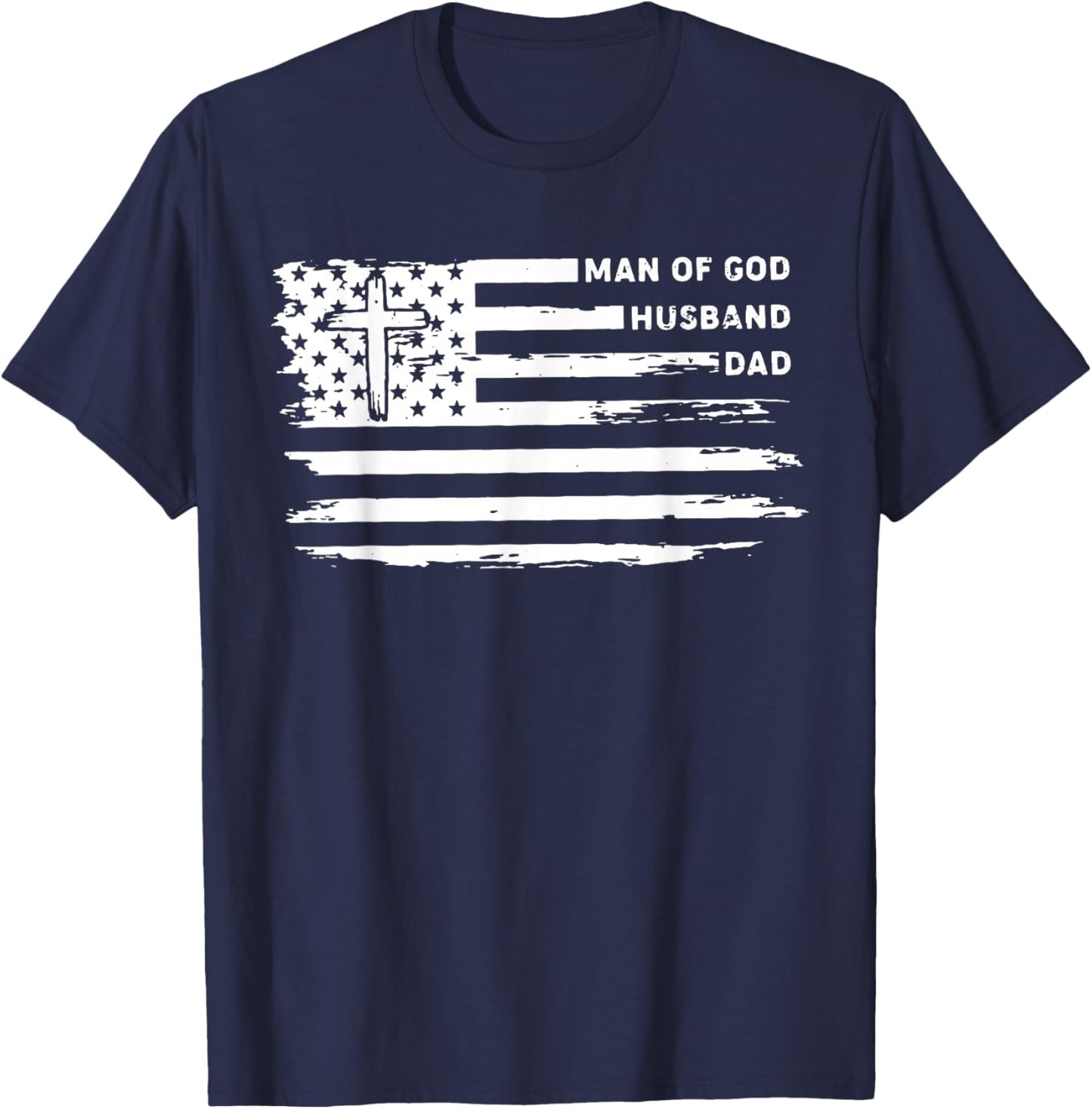 Man of God Husband Dad Christian American Flag Fathers Day T-Shirt - T-Shirt | Navy