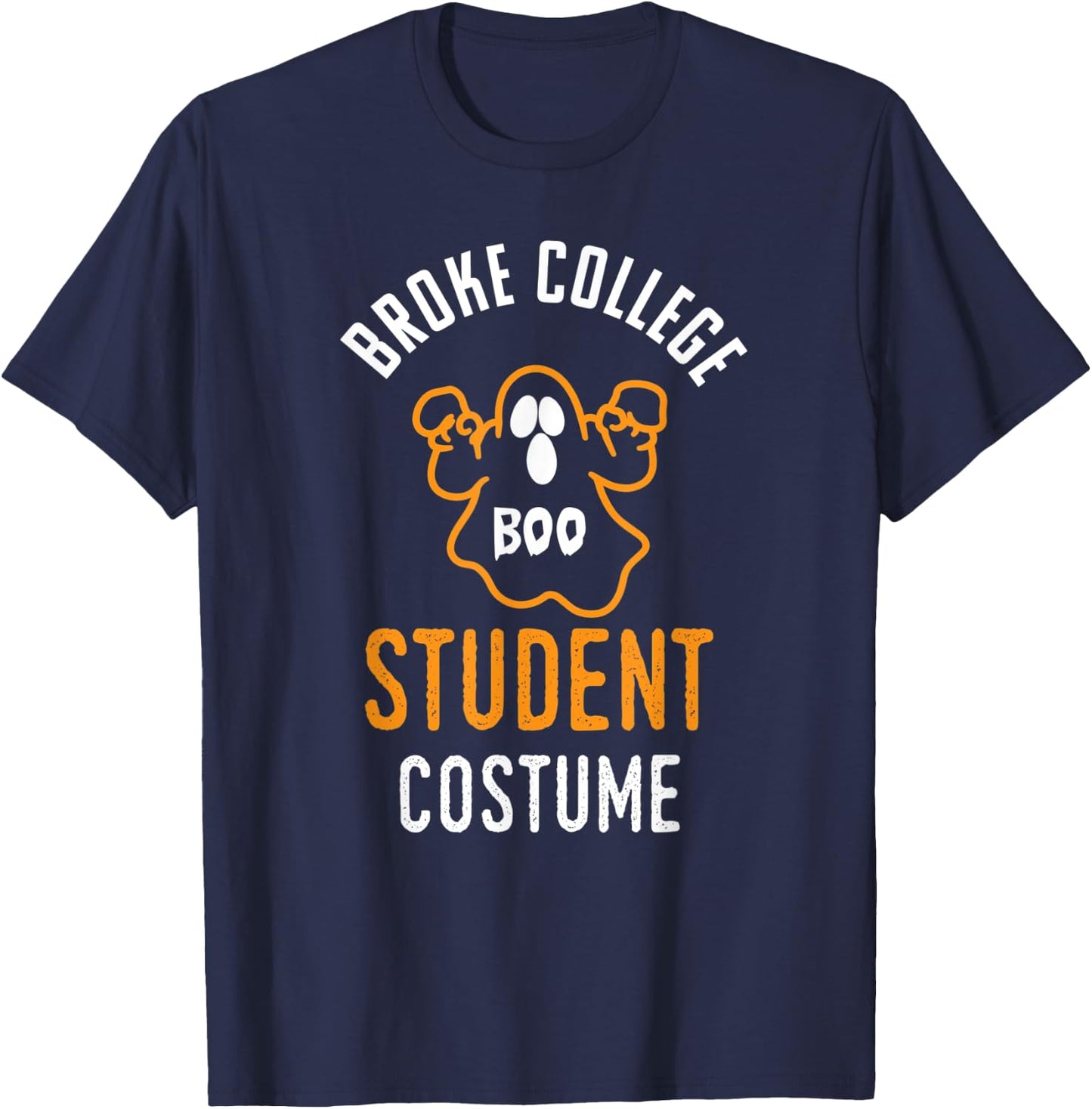 Halloween 2019 I'm A Broke College Student Costume Funny T-Shirt - T-Shirt | Navy