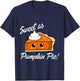 Sweet as Pumpkin Pie Cute Christmas and holiday T-Shirt - T-Shirt | Navy
