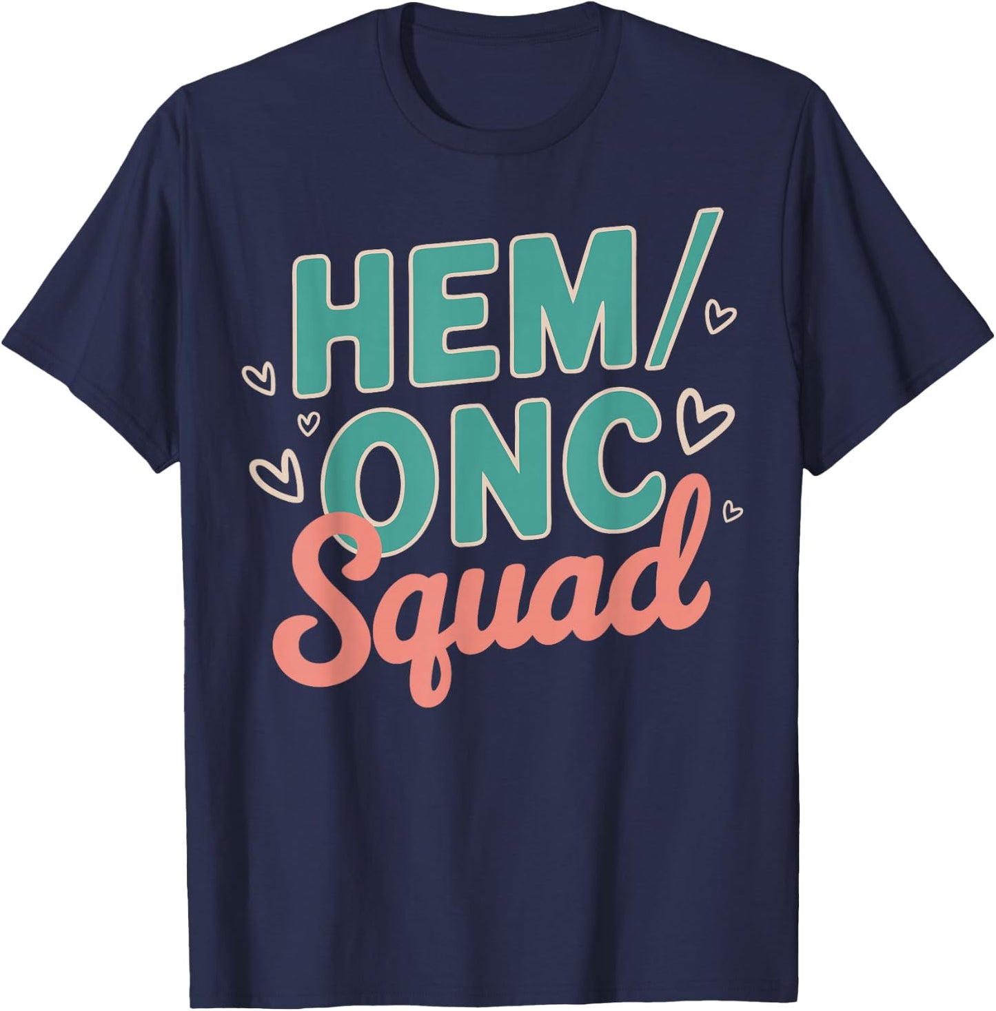 Hem/Onc Squad Team Hem/Onc Nurse Pediatric Department Staff T-Shirt - T-Shirt | Navy