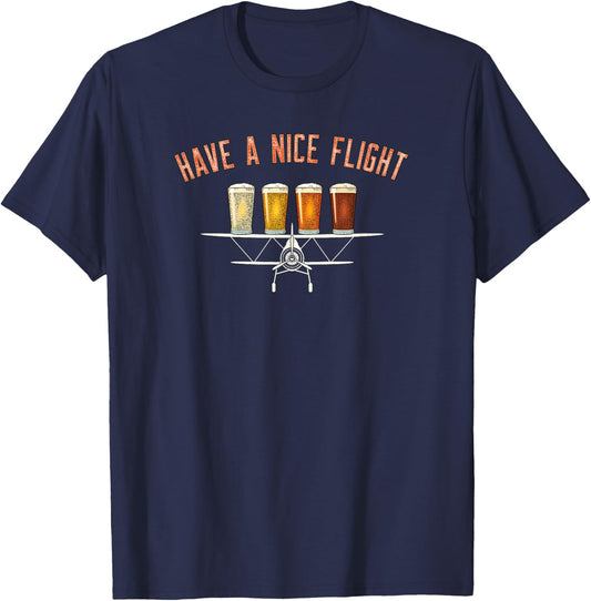 Have A Nice Flight Funny Craft Beer Pilot Gift T-Shirt - T-Shirt | Navy