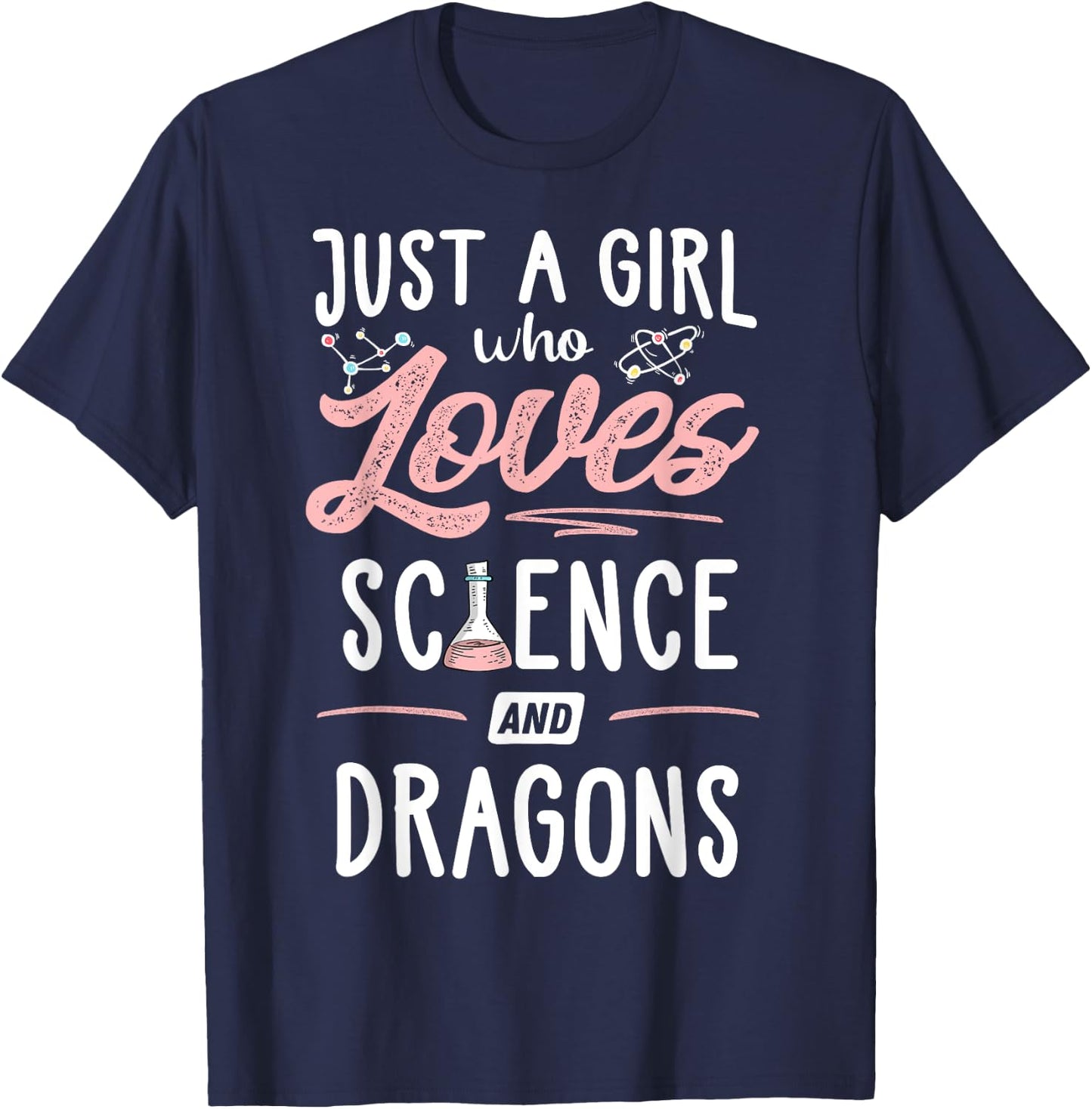 Just A Girl Who Loves Science And Dragons Present Women T-Shirt - T-Shirt | Navy