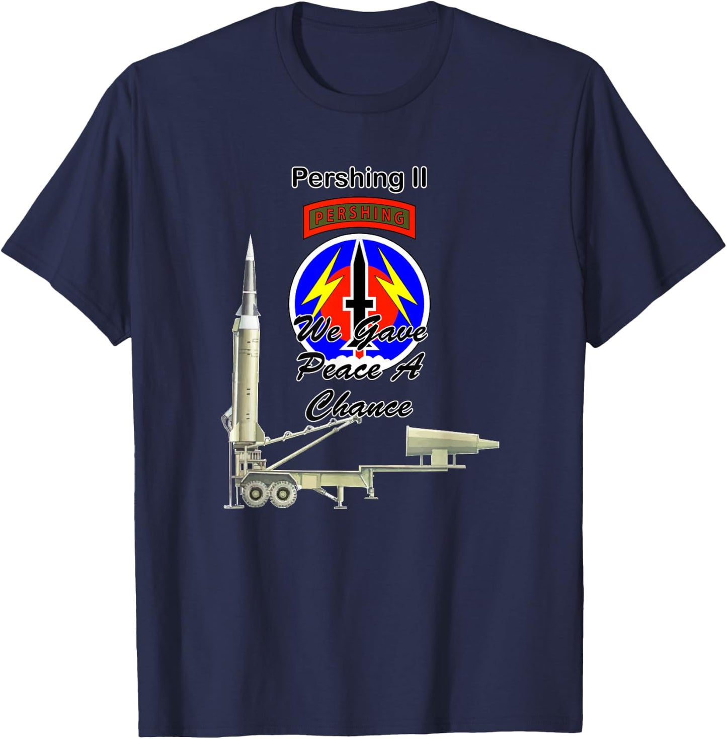 56th FA Pershing II We Gave Peace a Chance on front design T-Shirt - T-Shirt | Navy