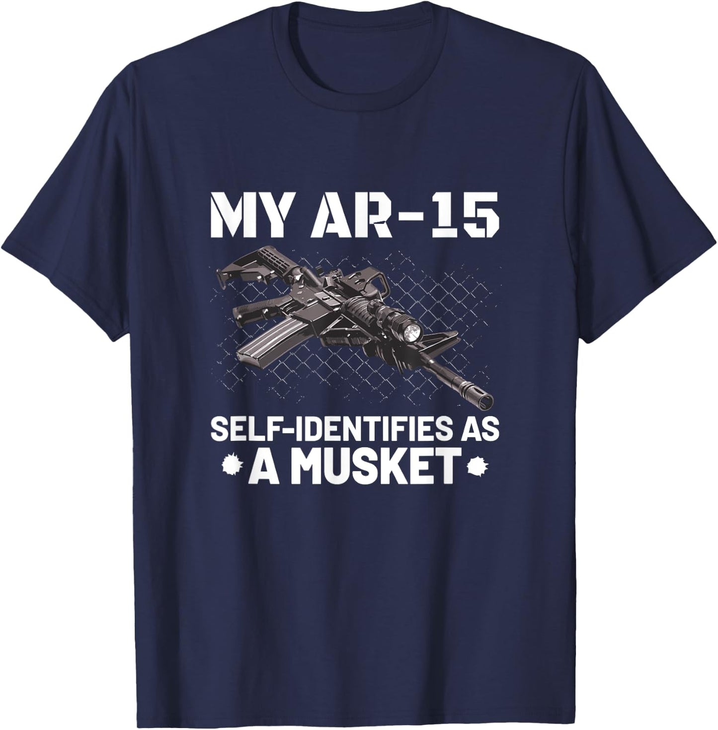 My AR-15 Self-Identifies As A Musket T Shirt T-Shirt - T-Shirt | Navy