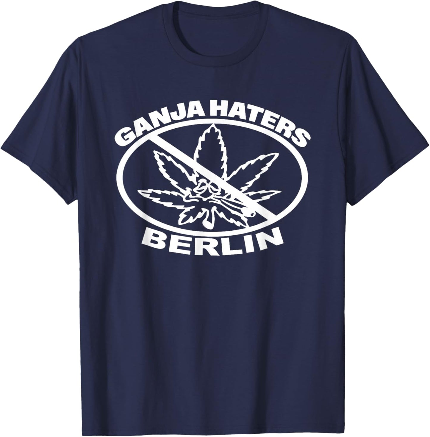 Ganja Haters Weed Funny Women T-Shirt - T-Shirt | Navy