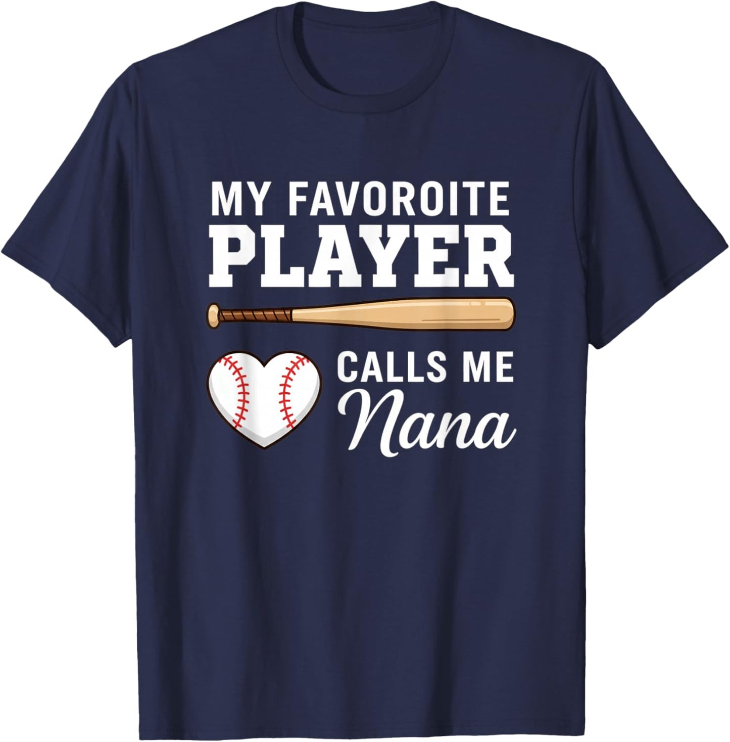 Grandparent My Favorite Player Calls Me Nana Baseball T-Shirt - T-Shirt | Navy