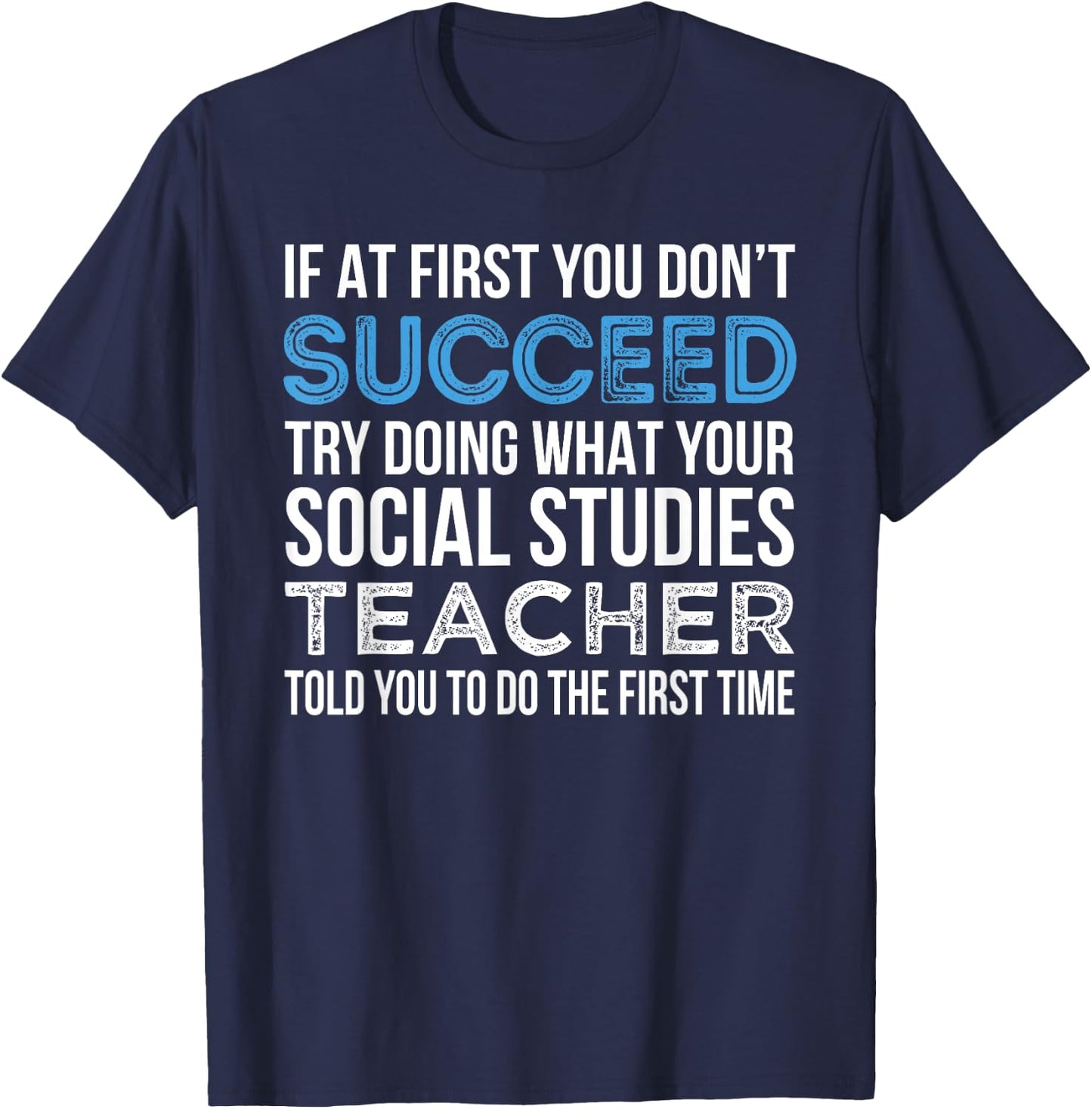 Social Studies Teacher Gift Funny Men Women T-Shirt - T-Shirt | Navy