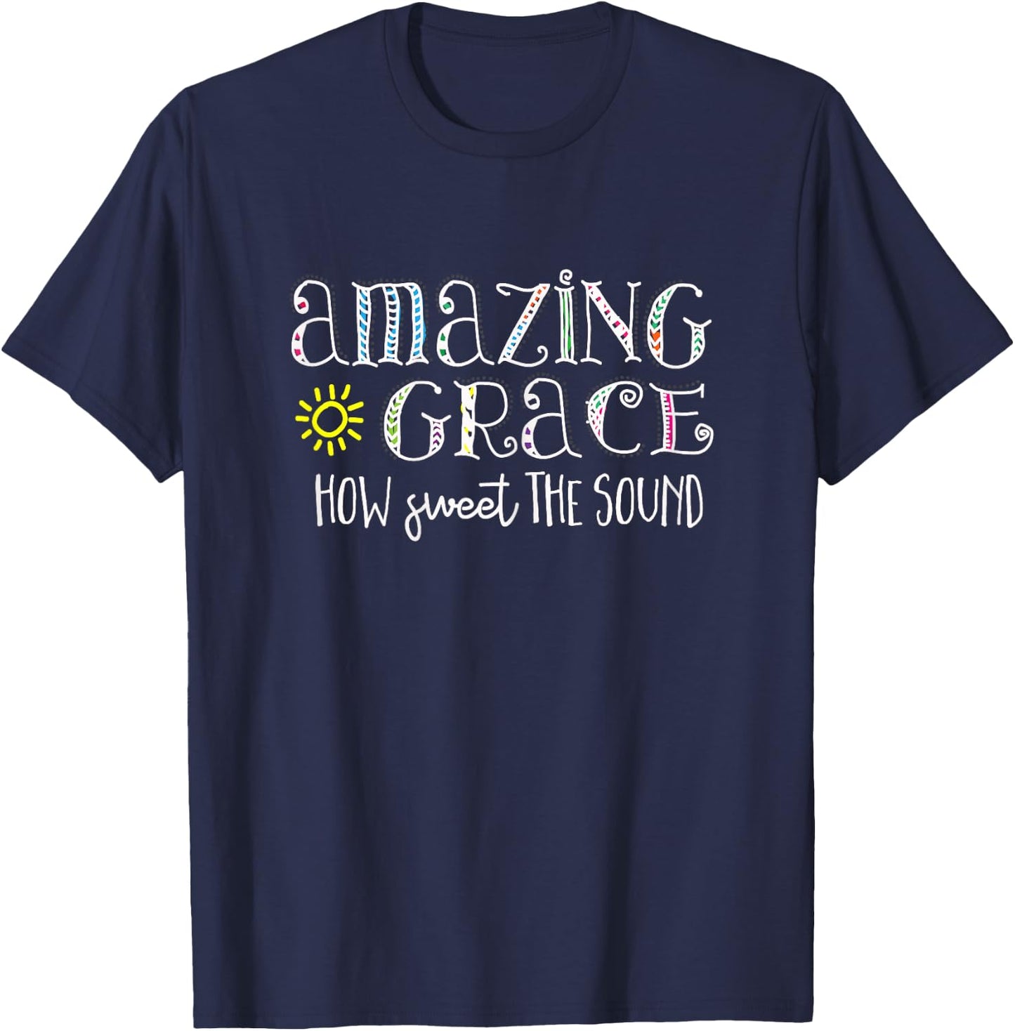 Christian t shirt Amazing Grace how sweet the sound T-Shirt - T-Shirt | Navy