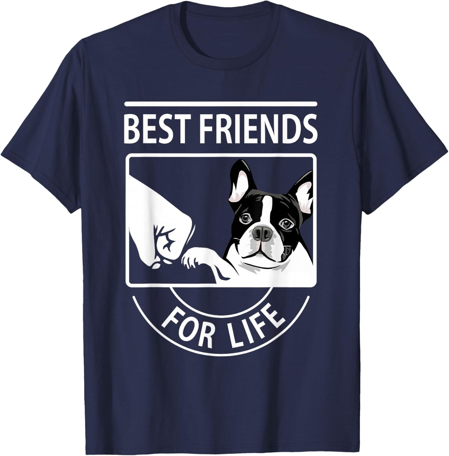 Boston Terrier - Best Friend For Life T-Shirt - T-Shirt | Navy