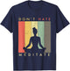 Don't Hate - Meditate - Retro Vintage T-Shirt - T-Shirt | Navy