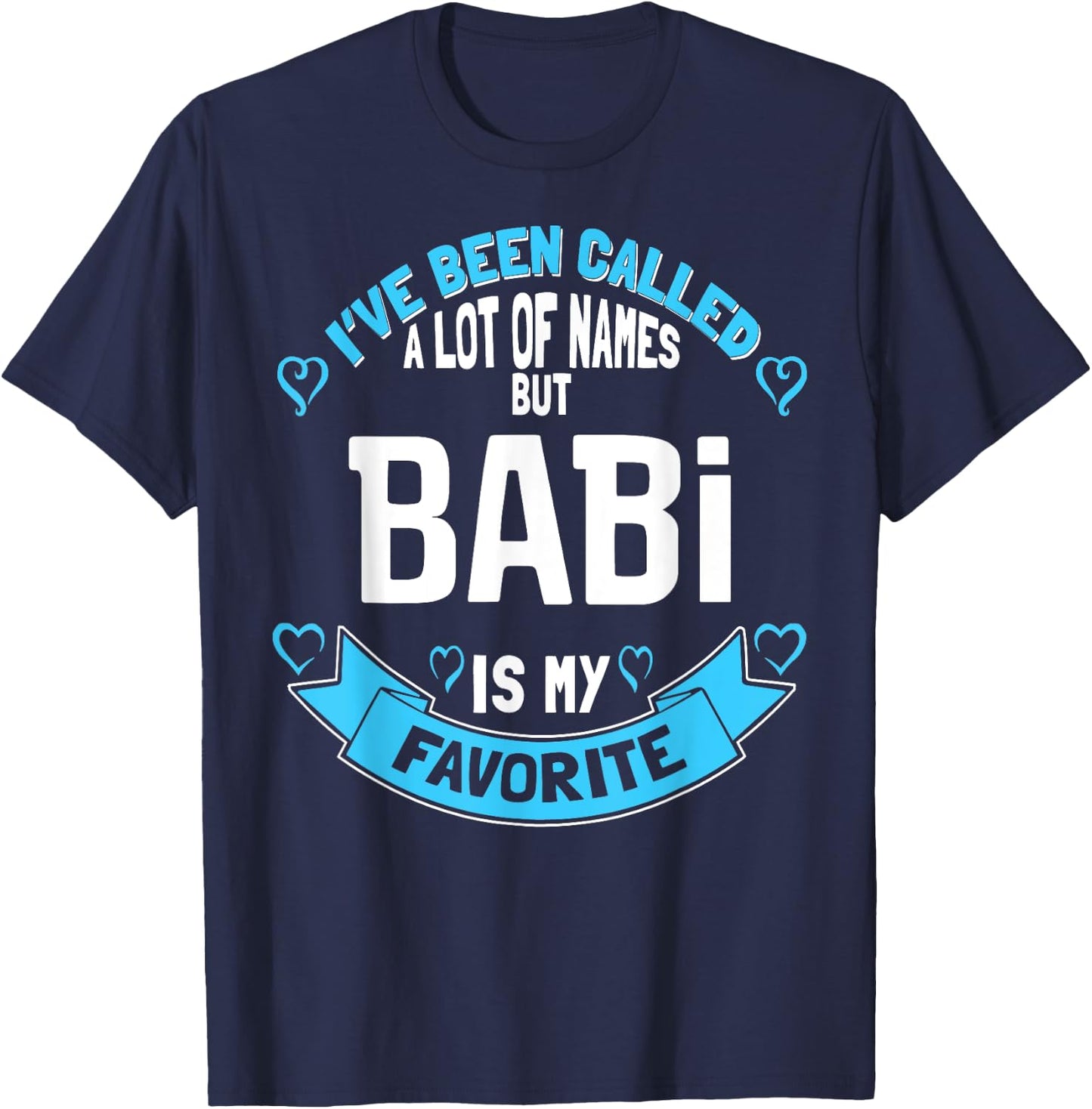Mothers Day Shirt for Babi - Favorite Name! T-Shirt - T-Shirt | Navy