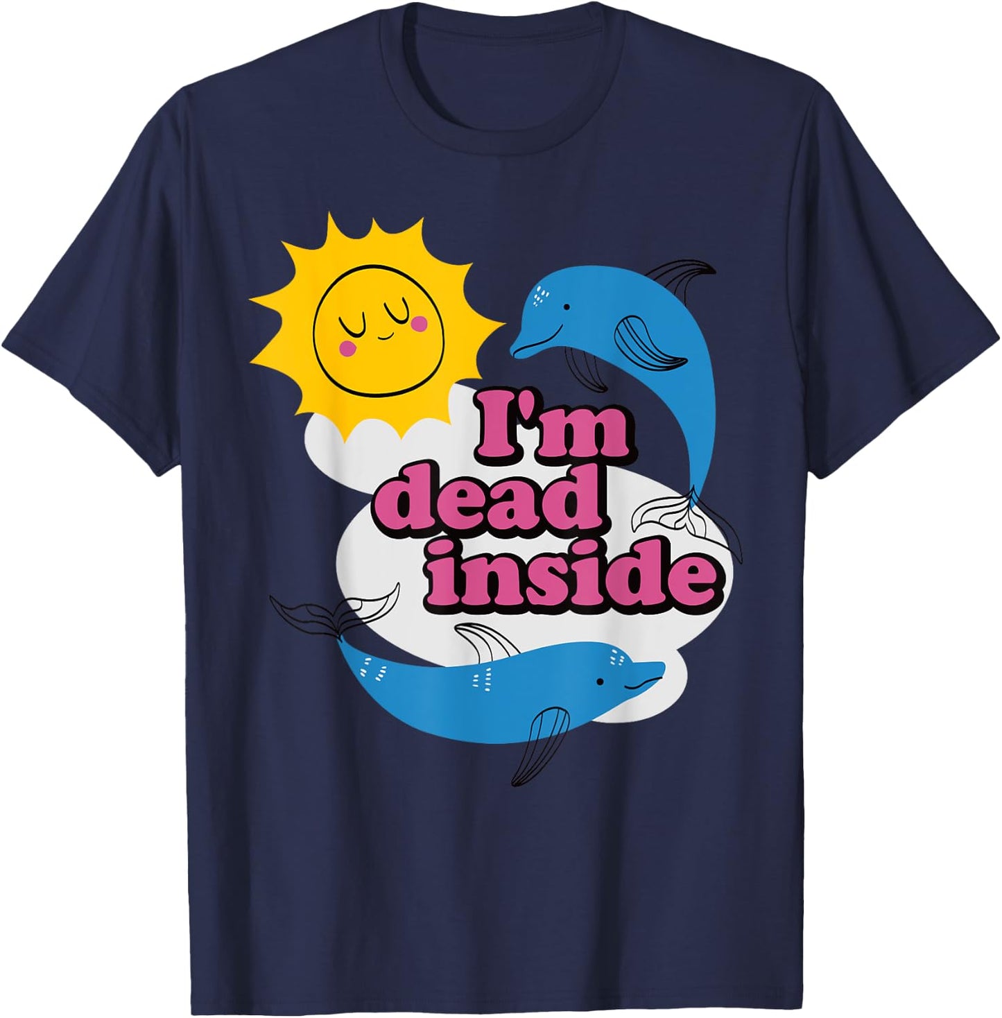 Funny I'm Dead Inside T-Shirt - T-Shirt | Navy