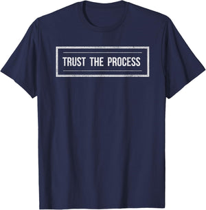 Trust The Process men women motivation gift T-Shirt - T-Shirt | Navy