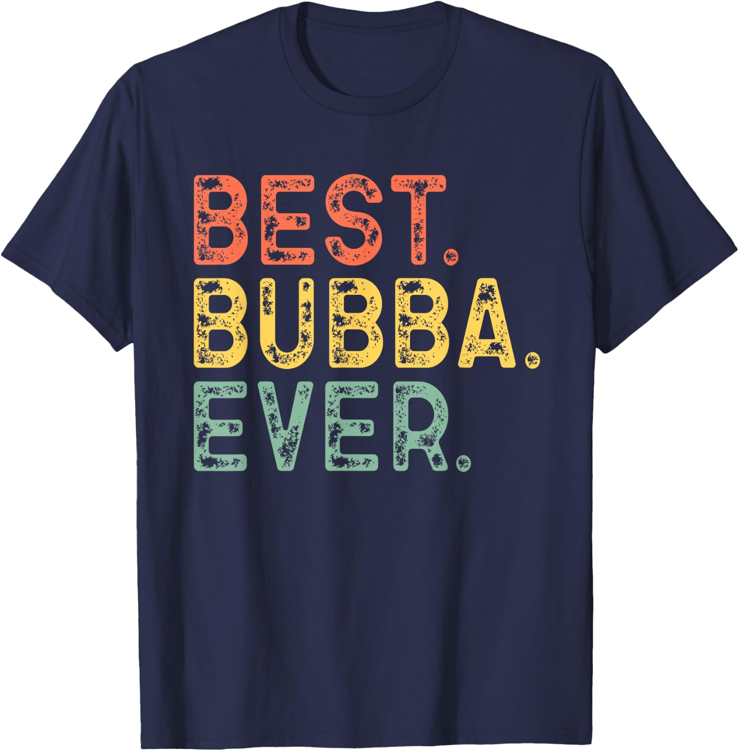 Best Bubba Ever Funny Vintage Retro T-Shirt - T-Shirt | Navy