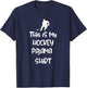 This is My Hockey Pajama Shirt Teen Adult Novelty T-Shirt - T-Shirt | Navy