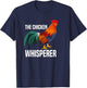The Chicken Whisperer - Funny Farmer Shirt T-Shirt - T-Shirt | Navy