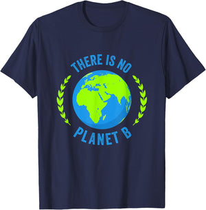 There Is No Planet B Earth Day T Shirt Global Warming T-Shirt - T-Shirt | Navy