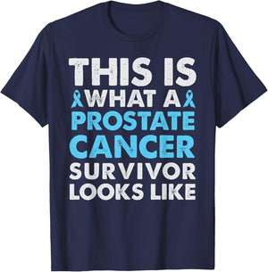 This is what a Prostate Cancer Survivor Looks Like T Shirt T-Shirt - T-Shirt | Navy
