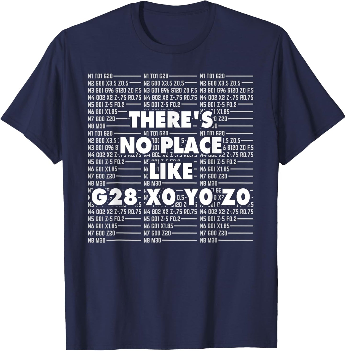 CNC Machinist I Funny CAD G28 Operator G-Code Programmer T-Shirt - T-Shirt | Navy