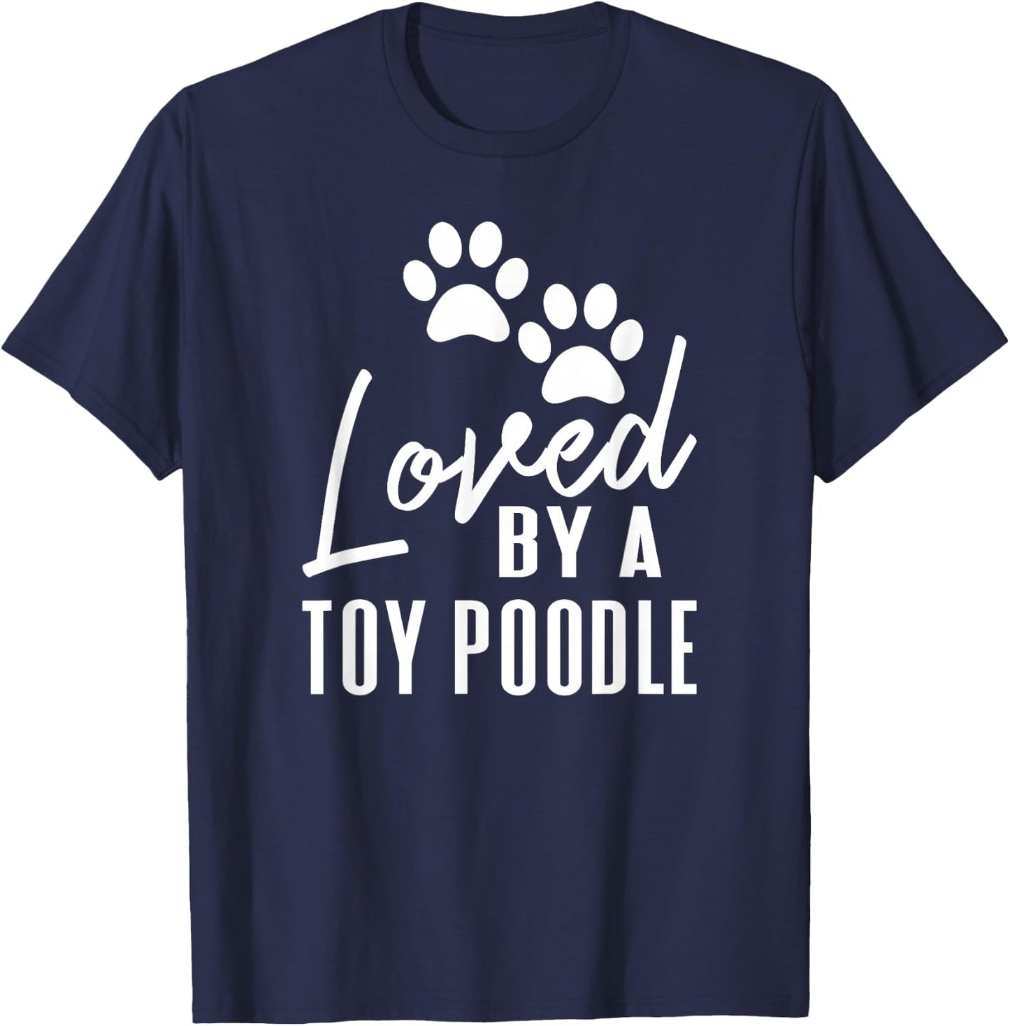 Loved By A Toy Poodle Dog Mom or Dad T-Shirt - T-Shirt | Navy