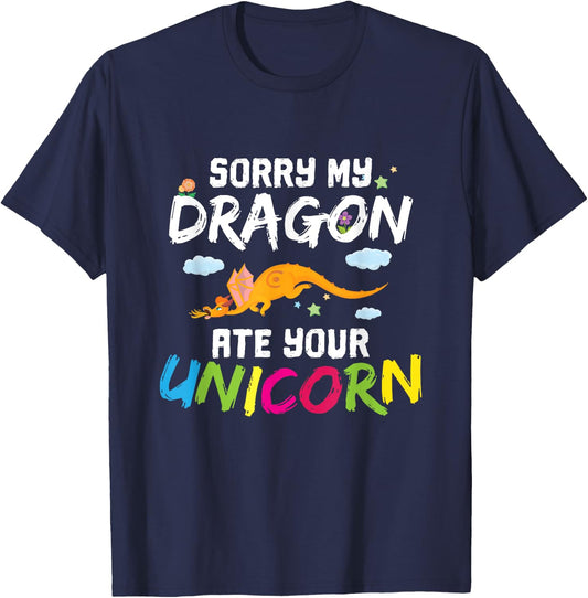 Sorry My Dragon Ate Your Unicorn Funny Dragon Gift T-Shirt - T-Shirt | Navy